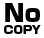 NO COPY